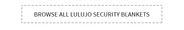 Browse all lulujo security blankets