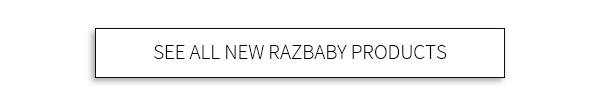 See all new RazBaby products