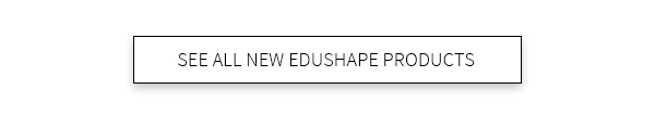 See all new Edushape products