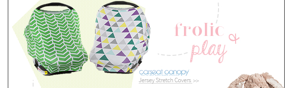 Frolic and play with Carseat Canopy jersey stretch covers