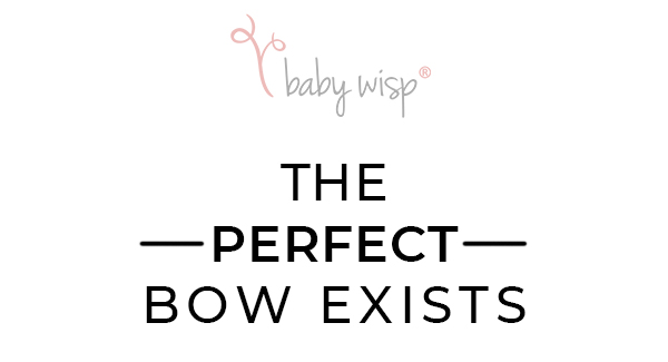 The PERFECT bow exists, thanks to Baby Wisp! 🎀